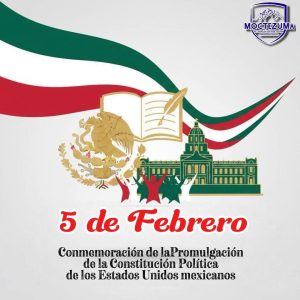 05 de Febrero Conmemoración de la Promulgación de la Constitución Política de los Estados Unidos Mexicanos